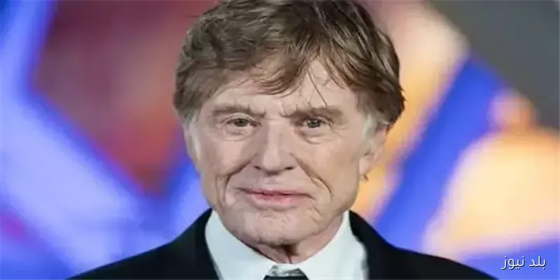 أسطورة هوليوود روبرت ريدفورد يرحل عن عمر 89 عامًا